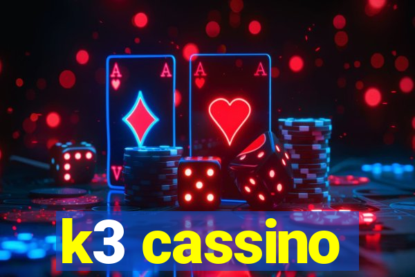 k3 cassino